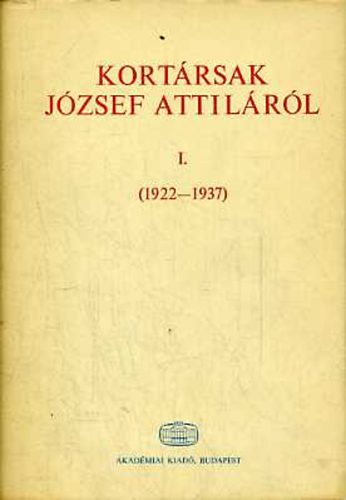 Bokor L�szl�  (szerk.) - Kort�rsak J�zsef Attil�r�l I-III.