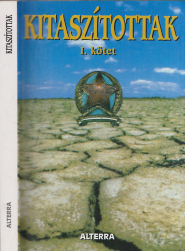 Jeszenszky Iv�n  (sorozatszerkeszt�) - Kitasz�tottak I. k�tet - "Magukkal fogjuk megzs�rozni a f�ldet"