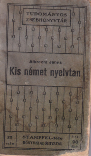 Albrecht Jnos - Kis nmet nyelvtan (Tudomnyos zsebknyvtr)