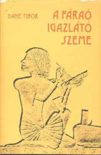 Dane Tibor - A F�rao Igazl�t� Szeme