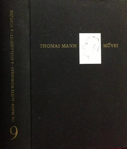 Thomas Mann - Thomas Mann Mvei 9. - Lotte Weimarban - A kivlasztott - A trvny