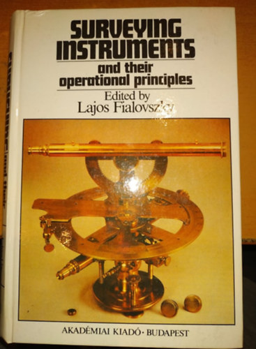 Fialovszky Lajos - Surveying Instruments and their Operational Principles