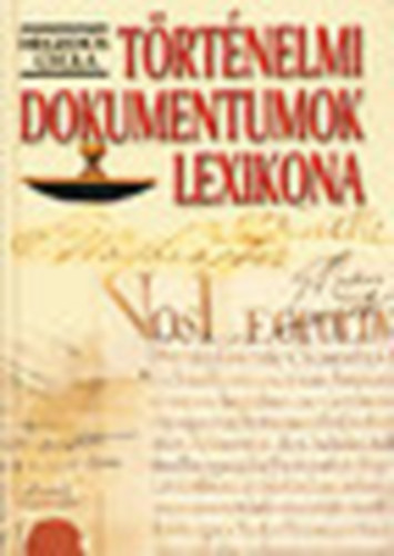 Hegeds Gyula - Trtnelmi dokumentumok lexikona