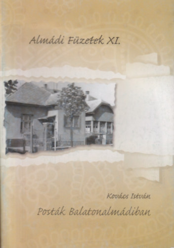 Kovács István - Posták Balatonalmádiban - Almádi Füzetek XI.