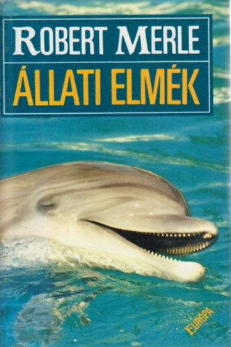 Robert Merle - �llati elm�k