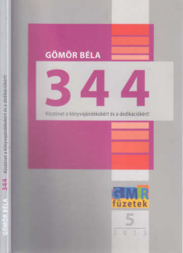 G�m�r B�la - 344 - K�sz�net  k�nyvaj�nd�kok�rt �s a dedik�ci�k�rt! (dedik�lt)- GMR f�zetek 5. (2013)