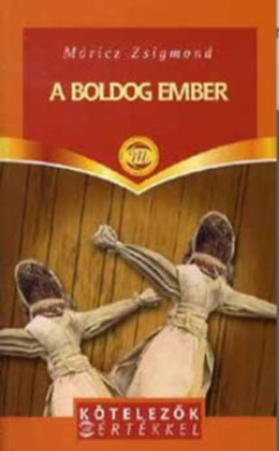 M�ricz Zsigmond - A boldog ember.