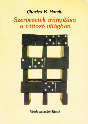Charles B. Handy - Szervezetek ir�ny�t�sa a v�ltoz� vil�gban