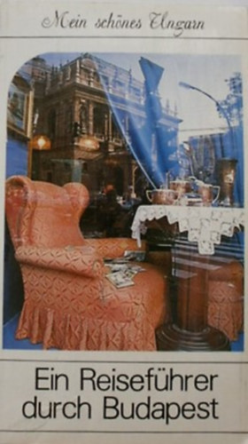 Ein Reisef�hrer durch Budapest - Mein sch�nes Ungarn