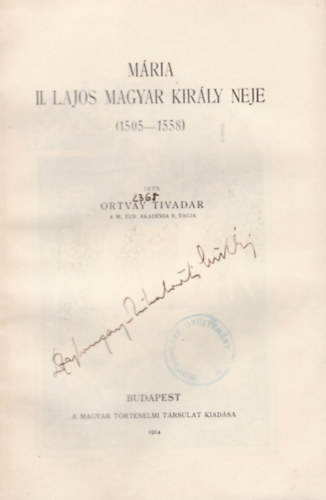 Ortvay Tivadar - M�ria II. Lajos Magyar kir�ly neje (1505-1558)
