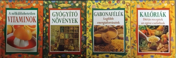 SZERZŐ Isabella Bonamini Walter Pedrotti Angela Maria Mauri - 4db Egészséges Életmód könyv : Kalóriák (Diétás receptek az egész családnak) - Gabonafélék (Legfőbb energiaforrásaink) - Gyógyító növények - A nélkülözhetetlen vitaminok