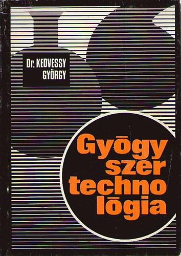Dr. Kedvessy Gy�rgy - Gy�gyszertechnol�gia