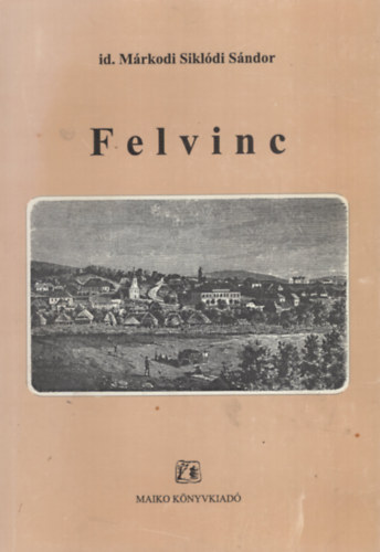 Id. Márkodi Siklódi Sándor - Felvinc