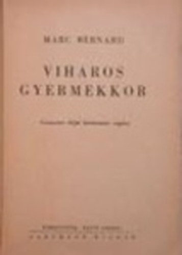 Bernard Marc - Viharos gyermekkor  /Goncourt djjal kitntetett regny/