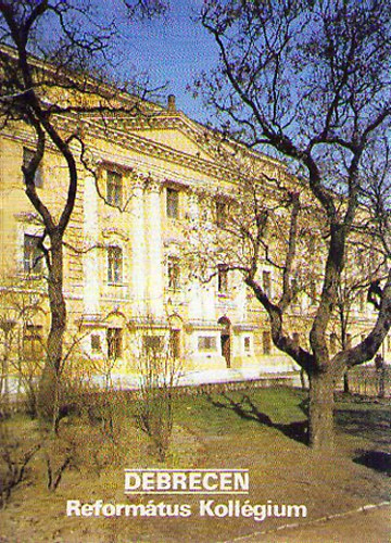 Rappai Zsuzsa (szerk.) - Debrecen - Reformtus Kollgium