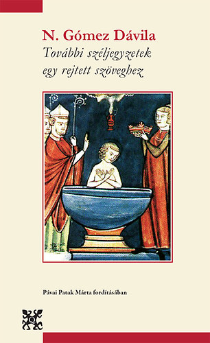 Nicol�s G�mez D�vila - Tov�bbi sz�ljegyzetek egy rejtett sz�veghez