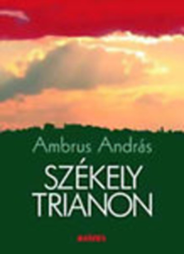Ambrus András - Székely Trianon (dedikált)