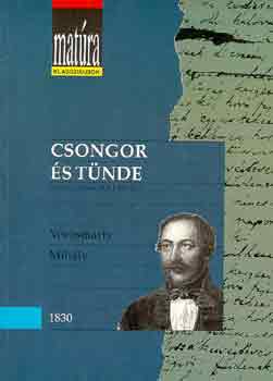 Vörösmarty Mihály - Csongor és Tünde (Matúra klasszikusok)