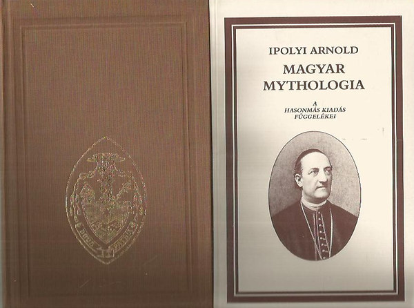 Ipolyi Arnold - Magyar Mythologia I-II. Hasonms kiads