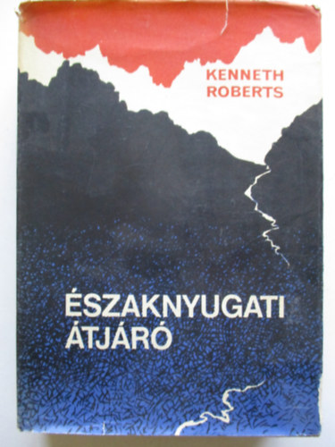 Kenneth Roberts - �szaknyugati �tj�r�