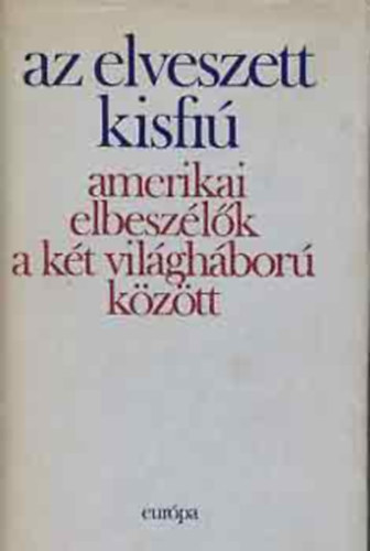 Ernest Hemingway Henry Miller F. Scott Fitzgerald William Faulkner Eudora Welty John Steinbeck Sherwood Anderson Erskine Caldwell Willa Cather John O'Hara William Saroyan Kathe Geher István (szerk.) - Amerikai elbeszélők a két világháború között: (Hazatérés / Malária / Paul története / Rosicky szomszéd / Kezek / Tudni akarom, miért / Hajvágás / Szerelmi fészek / Maria Concepción / A sír / Viszontlátás Brooklynban / Estély Ho