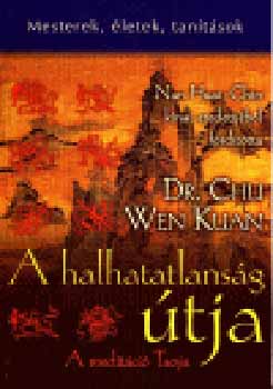 Dr. Chu Wen Kuan - A halhatatlansg tja - A meditci taoja