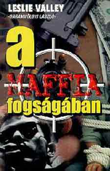 Leslie Valley - A maffia fogs�g�ban