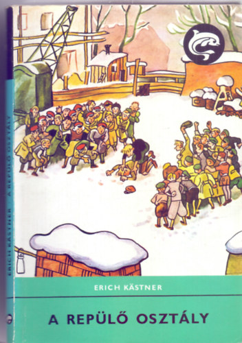 Erich Kästner - A repülő osztály (Negyedik kiadás - Walter Trier rajzaival)