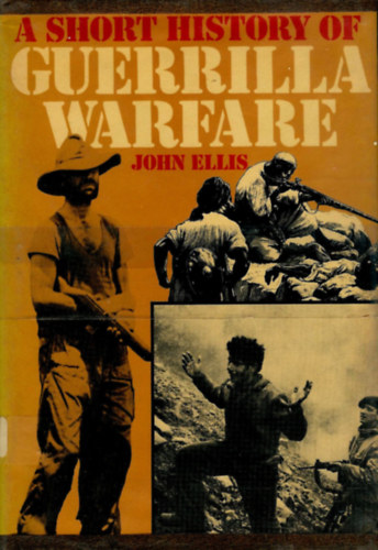 John Ellis - Short History of Guerrilla Warfare