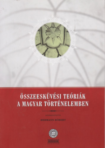 Hermann Rbert  (Szerk.) - sszeeskvsi terik a magyar trtnelemben