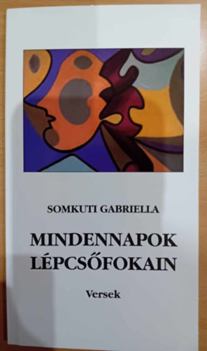 Somkuti Gabriella - Nindennapok lépcsőfokain Versek