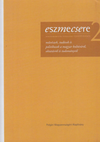 Molnár Mária (szerk.) - Eszmecsere Magyarország szellemi újjáépítéséről 2.