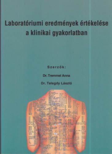 Dr. Telegdy Lszl Tremmel Anna - Laboratriumi eredmnyek rtkelse a klinikai gyakorlatban
