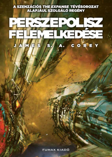 James S. A. Corey - Perszepolisz felemelkedse