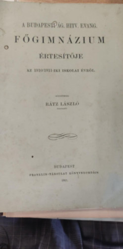 Rátz László - A budapesti Ág. Hitv. Evang. Főgimnázium értesítője az 1910/1911-iki iskolai évről