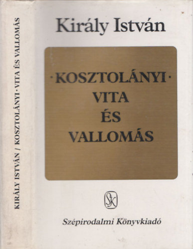 Kirly Istvn - Kosztolnyi: Vita s valloms - DEDIKLT!