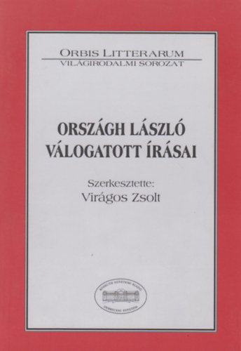 Virgos Zsolt  (szerk.) - Orszgh Lszl vlogatott rsai