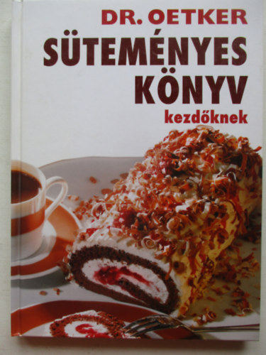 Dr. Oetker - Dr. Oetker süteményes könyv, kezdőknek