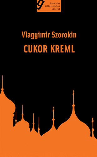 Vlagyimir Szorokin - Cukor-Kreml