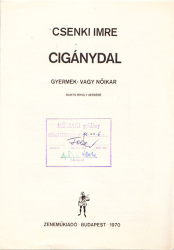 Csenki Imre - Cigánydal (gyermek- vagy nőikar)- Babits Mihály versére