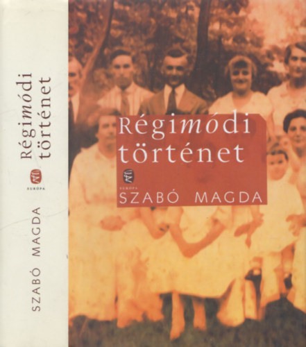 Szab Magda - Rgimdi trtnet