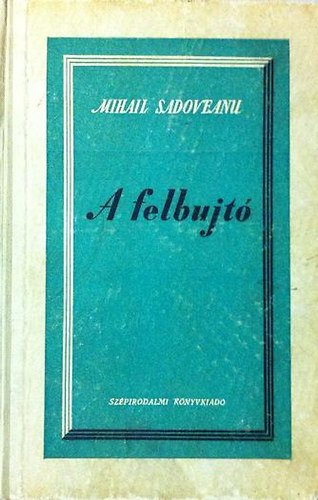 Mihail Sadoveanu - A felbujtó