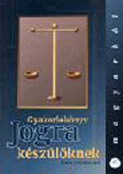 Dr. Bunné Csintalan Judit - Gyakorlókönyv jogra készülőknek - magyarból