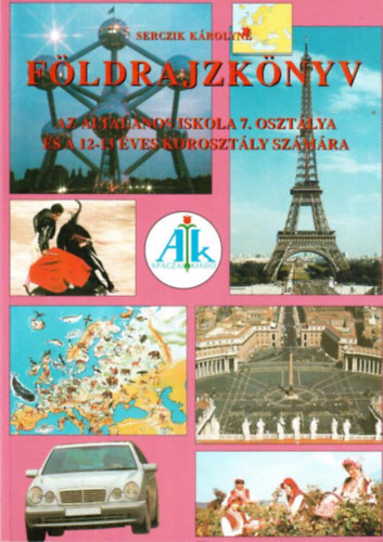 Serczik Károlyné - Földrajzkönyv az általános iskola 7. osztálya és a 12-13 éves korosztály számára