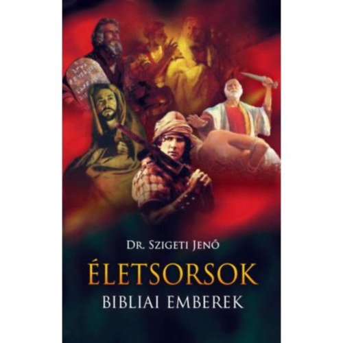 Dr. Szigeti Jen� - �letsorsok, bibliai emberek