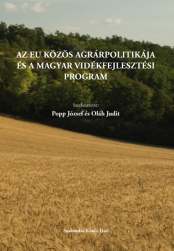 Ol�h Judit Popp J�zsef - Az EU k�z�s agr�rpolitik�ja �s a Magyar vid�kfejleszt�si program