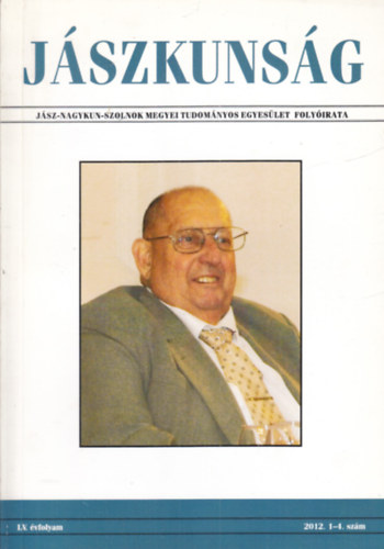 Örsi Julianna (szerk.) - Jászkunság (A Jász-Nagykun-Szolnok megyei Tudományos Egyesület folyóirata) LV. évfolyam 2012. 1-4. szám