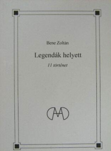 Bene Zoltn - Legendk helyett