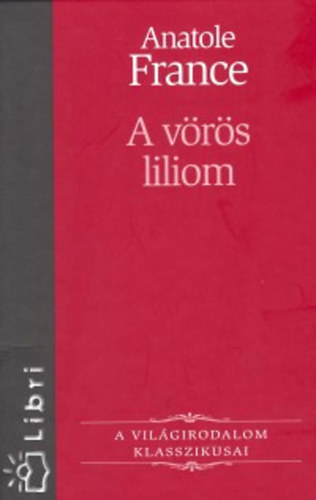 Anatole France - A v�r�s liliom