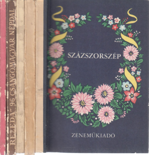 5 db. npdalgyjtemny (Szzszorszp (100 magyar npdal) + Bazsarzsa (99 cigny npdal) + Musktli (97 magyar npdal) + Rezeda (96 csngmagyar npdal) + Rzsa (94 magyar npdal))